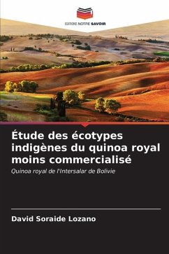 Étude des écotypes indigènes du quinoa royal moins commercialisé - Soraide Lozano, David