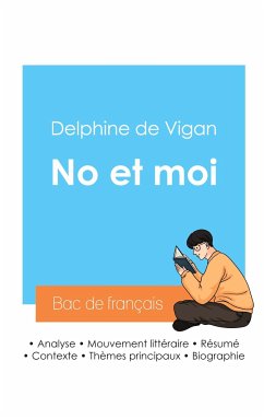 Réussir son Bac de français 2024 : Analyse de No et moi de Delphine de Vigan - Vigan, Delphine de