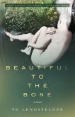 Beautiful to the Bone (The Eunis Trilogy Book One) (eBook, ePUB) Beautiful to the Bone (The Eunis Trilogy Book One) (eBook, ePUB)