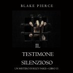 Il Testimone Silenzioso (Un Mistero di Riley Paige—Libro 15) (MP3-Download)