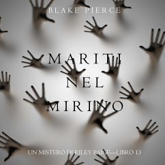 Mariti Nel Mirino (Un Mistero di Riley Paige—Libro 13) (MP3-Download) - Pierce, Blake