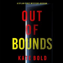 Out of Bounds (A Dylan First FBI Suspense Thriller—Book Four) (MP3-Download) - Bold, Kate