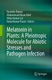 Melatonin in Plants: A Pleiotropic Molecule for Abiotic Stresses and Pathogen Infection (eBook, PDF)