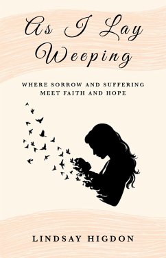 As I Lay Weeping (eBook, ePUB) - Higdon, Lindsay