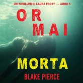 Ormai morta (Un Thriller di Laura Frost — Libro 5) (MP3-Download)