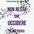 Non resta che uccidere (Un thriller di Adele Sharp—Libro Quattro) (MP3-Download)