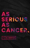 As Serious As Cancer (eBook, ePUB)
