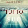 Tutto suo (Un emozionante thriller FBI... - Bild 1