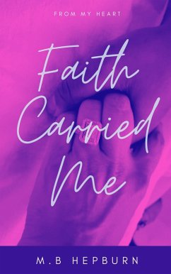 Faith Carried Me (eBook, ePUB) - Hepburn, Mb