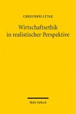 Wirtschaftsethik in realistischer Perspektive (eBook, PDF)