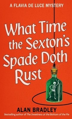 What Time the Sexton's Spade Doth Rust (eBook, ePUB) - Bradley, Alan