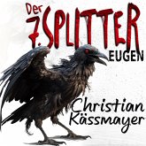 Eugen – Der 7. Splitter: Mystery trifft Horrorthriller - ein Roman, der dich aus dieser Welt reißt. (MP3-Download)