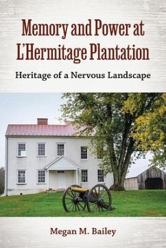 Memory and Power at l'Hermitage Plantation - Bailey, Megan M.