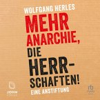 Mehr Anarchie, die Herrschaften! (MP3-Download)