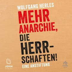 Mehr Anarchie, die Herrschaften! (MP3-Download) - Herles, Wolfgang
