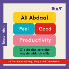 Cover Feel-Good Productivity. Produktiv sein ohne Stress – und mehr vom Leben haben (MP3-Download)