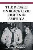 The debate on black civil rights in America (eBook, ePUB)