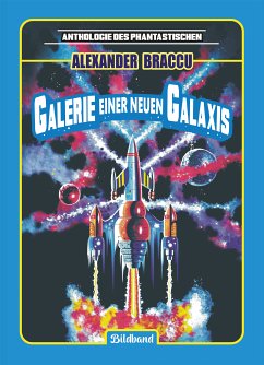 Galerie einer neuen Galaxis (eBook, ePUB) - Braccu, Alexander