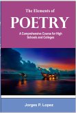 The Elements of Poetry: A Comprehensive Course for High Schools and Colleges (Understanding Poetry, #1) (eBook, ePUB)