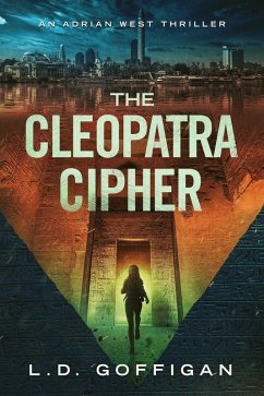 The Cleopatra Cipher (Adrian West Adventures, #1) (eBook, ePUB) - Goffigan, Ld