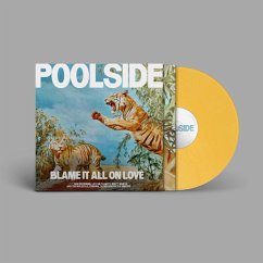 Blame It All On Love (Yellow Lp) - Poolside