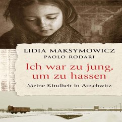 Ich war zu jung, um zu hassen. (MP3-Download) - Maksymowicz, Lidia; Rodari, Paolo