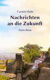 Nachrichten an die Zukunft (eBook, ePUB) Nachrichten an die Zukunft (eBook, ePUB)