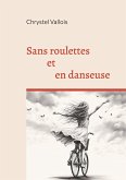 Sans roulettes et en danseuse (eBook, ePUB)