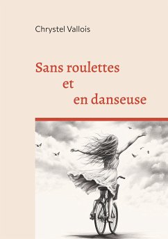 Sans roulettes et en danseuse (eBook, ePUB) - Vallois, Chrystel