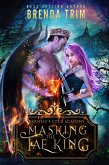 Masking the Fae King: Reverse Harem (Bramble's Edge Academy, #2) (eBook, ePUB)