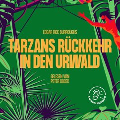 Tarzans Rückkehr in den Urwald (MP3-Download) - Burroughs, Edgar Rice