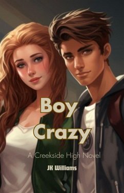 Boy Crazy (Creekside High, #1) (eBook, ePUB) - Williams, Jk