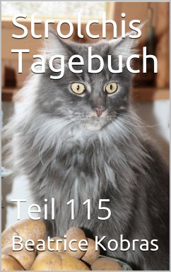 Strolchis Tagebuch - Teil 115 (eBook, ePUB) - Kobras, Beatrice