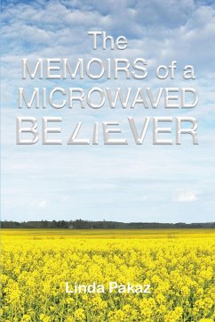 The Memoirs of a Microwaved Believer (eBook, ePUB) - Pakaz, Linda