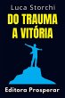 Do Trauma A Vitória (Coleção Vida... - Bild 1