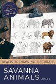 Learn to Draw Savanna Animals (Realistic Drawing Tutorials, #3) (eBook, ePUB)