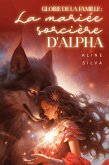Gloire de la famille : la mariée sorcière d'Alpha (eBook, ePUB) Gloire de la famille : la mariée sorcière d'Alpha (eBook, ePUB)