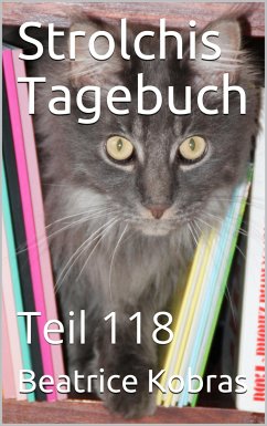Strolchis Tagebuch - Teil 118 (eBook, ePUB) - Kobras, Beatrice