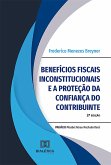 Benefícios fiscais inconstitucionais e a proteção da confiança do contribuinte (eBook, ePUB)