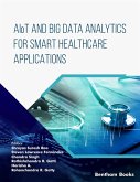 AIoT and Big Data Analytics for Smart Healthcare Applications (eBook, ePUB)