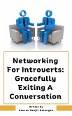 Networking For Introverts: Gracefully Exiting A Conversation (eBook, ePUB)