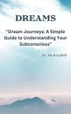 &quote;Dream Journeys: A Simple Guide to Understanding Your Subconscious&quote; (eBook, ePUB)