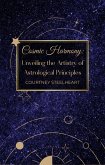 Cosmic Harmony: Unveiling the Artistry of Astrological Principles (eBook, ePUB)