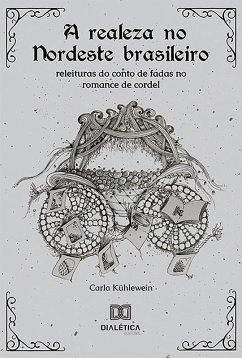 A realeza no Nordeste brasileiro (eBook, ePUB) - Kühlewein, Carla