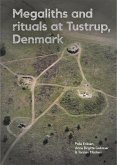 Megaliths and rituals at Tustrup, Denmark (eBook, PDF)