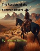 The Rustlers of the Sonoran Desert (eBook, ePUB) The Rustlers of the Sonoran Desert (eBook, ePUB)