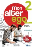 Mon Alter Ego 2. Livre de l'élève - Kursbuch mit Audio-/Videos online, Code und Parcours digital®