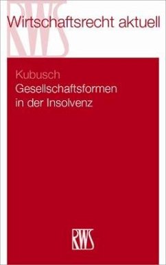 Gesellschaftsformen in der Insolvenz - Kubusch, Alexander