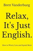 Relax, It's Just English