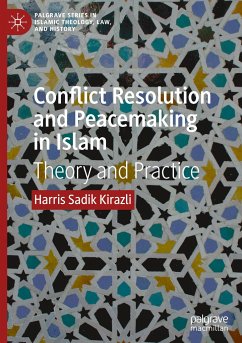 Conflict Resolution and Peacemaking in Islam - Kirazli, Harris Sadik